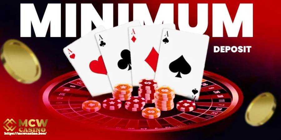 MCWCASINO-এর ন্যূনতম ডিপোজিট কত?
